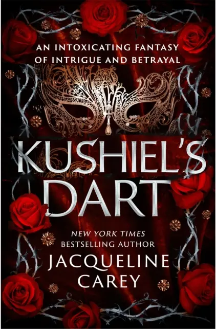 Kushielova šipka - fantasy román plný kouzel a touhy - Kushiel's Dart - A Fantasy Romance Full of Magic and Desire