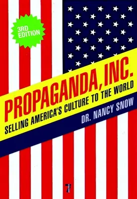 Propaganda, Inc: Prodej americké kultury světu - Propaganda, Inc.: Selling America's Culture to the World