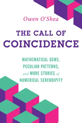 Volání náhody: Matematické skvosty, zvláštní vzorce a další příběhy o číselné náhodě: Náhoda: Matematické náhody - The Call of Coincidence: Mathematical Gems, Peculiar Patterns, and More Stories of Numerical Serendipity