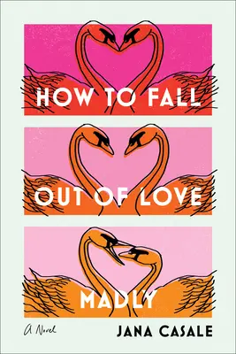 Jak se bláznivě zamilovat - How to Fall Out of Love Madly
