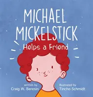 Michael Mickelstick pomáhá příteli - Michael Mickelstick Helps a Friend