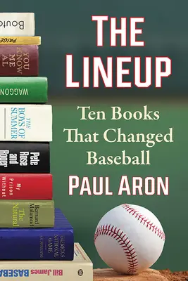 The Lineup: Deset knih, které změnily baseball - The Lineup: Ten Books That Changed Baseball