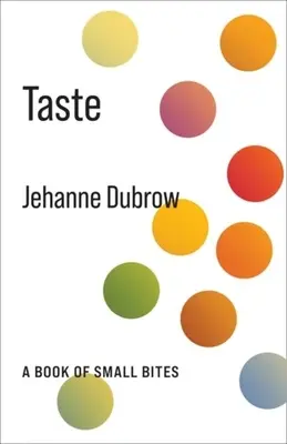 Chuť: Kniha malých soust - Taste: A Book of Small Bites