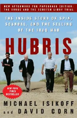 Nadutost: Série knih: Hubrismus: Příběh zevnitř o obratech, skandálech a prodeji války v Iráku - Hubris: The Inside Story of Spin, Scandal, and the Selling of the Iraq War
