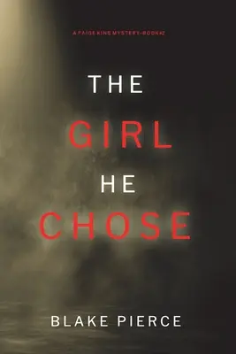 Dívka, kterou si vybral (A Paige King FBI Suspense Thriller-Book 2) - The Girl He Chose (A Paige King FBI Suspense Thriller-Book 2)