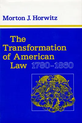 Proměna amerického práva v letech 1780-1860 - The Transformation of American Law, 1780-1860