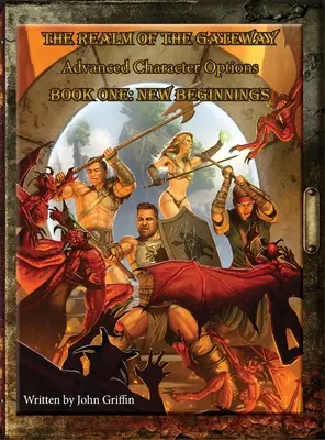 Říše brány - rozšířené možnosti postavy Kniha první: Nové začátky - The Realm of the Gateway Advanced Character Options Book One: New Beginnings