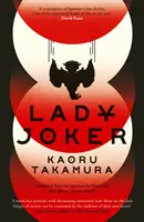 Lady Joker - Milionový bestseller „mistrovské dílo japonské kriminálky - Lady Joker - The Million Copy Bestselling 'Masterpiece of Japanese Crime Fiction'