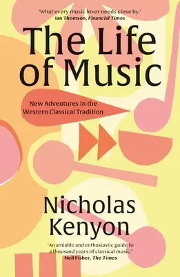 Život hudby: Život hudby: nová dobrodružství v západní klasické tradici - The Life of Music: New Adventures in the Western Classical Tradition