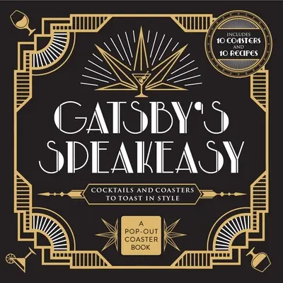 Gatsbyho Speakeasy: Koktejly a podtácky k stylovému přípitku - Gatsby's Speakeasy: Cocktails and Coasters to Toast in Style