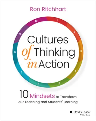 Kultury myšlení v akci: 10 způsobů myšlení, jak proměnit výuku a učení žáků - Cultures of Thinking in Action: 10 Mindsets to Transform Our Teaching and Students' Learning