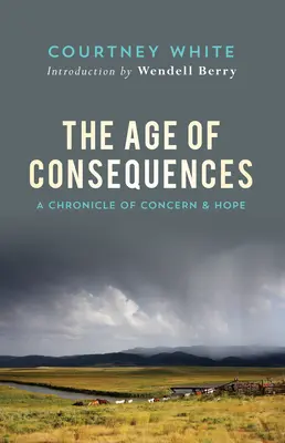 Věk následků: Kronika obav a naděje - The Age of Consequences: A Chronicle of Concern and Hope