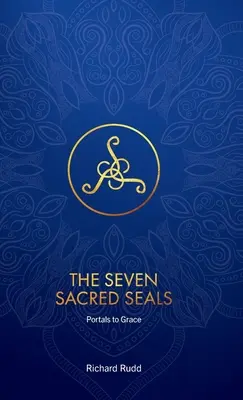 Sedm posvátných pečetí: Portály k milosti - The Seven Sacred Seals: Portals To Grace