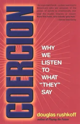 Nátlak: Proč posloucháme, co nám říkají? - Coercion: Why We Listen to What They Say