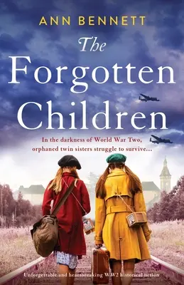 Zapomenuté děti: Nezapomenutelné a srdcervoucí historické romány z 2. světové války - The Forgotten Children: Unforgettable and heartbreaking WW2 historical fiction