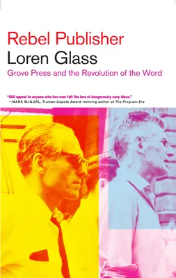 Nakladatelství Rebel: Grove Press a Revoluce slova - Rebel Publisher: Grove Press and the Revolution of the Word