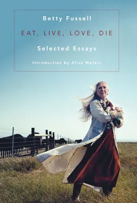 Jíst žít milovat zemřít: vybrané eseje - Eat Live Love Die: Selected Essays
