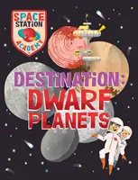 Akademie vesmírných stanic: Destinace trpasličí planety - Space Station Academy: Destination Dwarf Planets