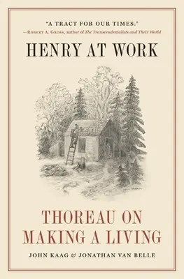 Henry v práci: Thoreau o tom, jak si vydělat na živobytí - Henry at Work: Thoreau on Making a Living