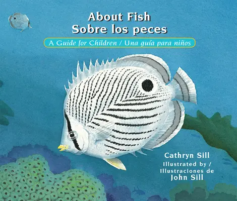 O rybách / Sobre Los Peces: A Guide for Children / Una Gua Para Nios (Průvodce pro děti) - About Fish / Sobre Los Peces: A Guide for Children / Una Gua Para Nios
