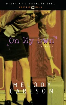 Na vlastní pěst: Caitlin: Kniha 4 - On My Own: Caitlin: Book 4