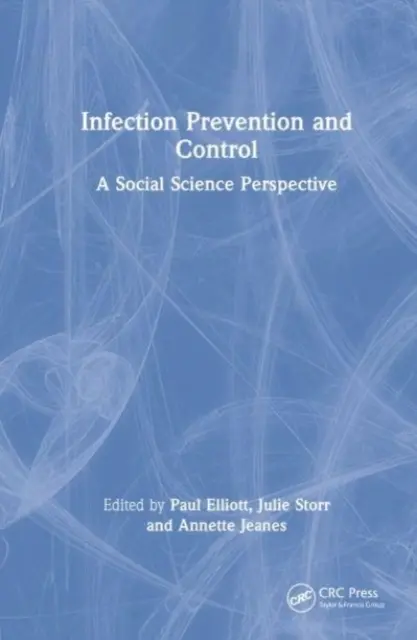 Prevence a kontrola infekcí: Společenskovědní perspektiva - Infection Prevention and Control: A Social Science Perspective