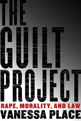Projekt viny: Znásilnění, morálka a právo - The Guilt Project: Rape, Morality and Law