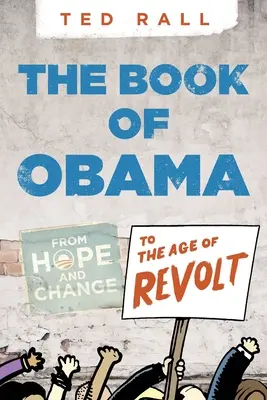 Kniha o Obamovi: Od naděje a změny k věku vzpoury - The Book of Obama: From Hope and Change to the Age of Revolt