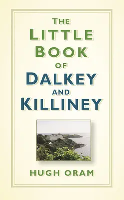 Malá kniha o Dalkey a Killiney - The Little Book of Dalkey and Killiney