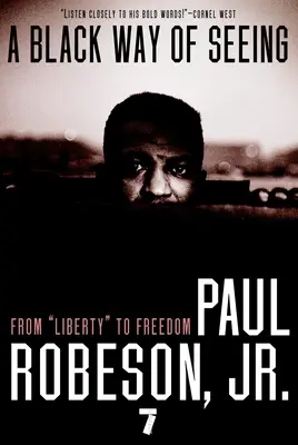 Černý způsob vidění: Od svobody ke svobodě - A Black Way of Seeing: From Liberty to Freedom