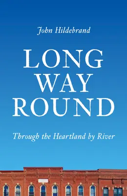 Long Way Round: Přes Heartland po řece - Long Way Round: Through the Heartland by River