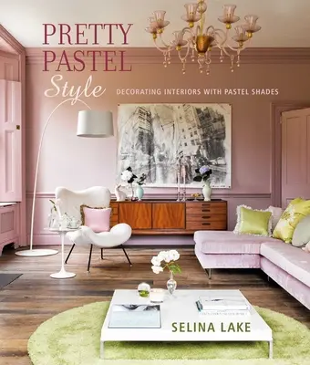 Krásný pastelový styl: Stylový styl: Zdobení interiérů pastelovými odstíny. - Pretty Pastel Style: Decorating Interiors with Pastel Shades