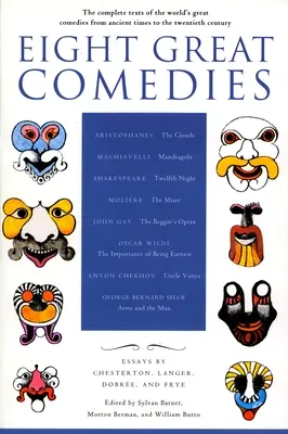 Osm velkých komedií: Kompletní texty velkých světových komedií od starověku po dvacáté století - Eight Great Comedies: The Complete Texts of the World's Great Comedies from Ancient Times to the Twentieth Century