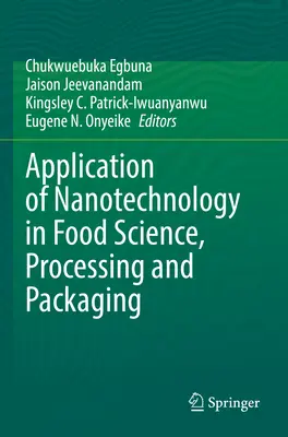 Aplikace nanotechnologií v potravinářství, zpracování a balení potravin - Application of Nanotechnology in Food Science, Processing and Packaging