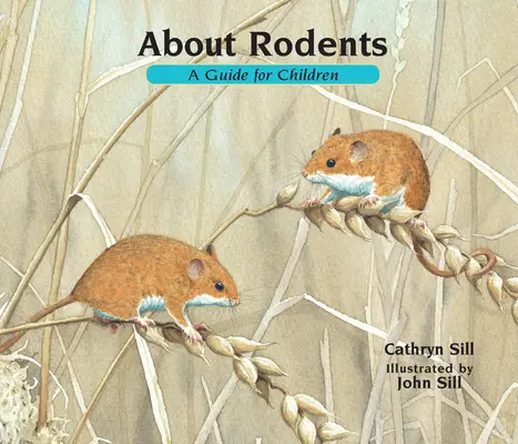 O hlodavcích: Průvodce pro děti - About Rodents: A Guide for Children