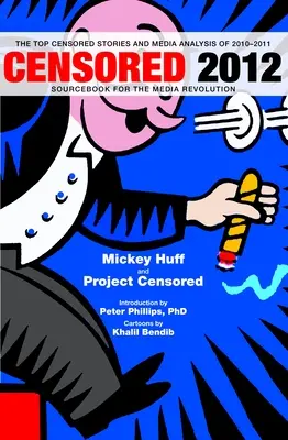Nejcenzurovanější příběhy a mediální analýza 2010-2011: The Top Censored Stories and Media Analysis of 2010-2011 - Censored: The Top Censored Stories and Media Analysis of 2010-2011