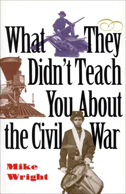 Co vás neučili o občanské válce - What They Didn't Teach You about the Civil War
