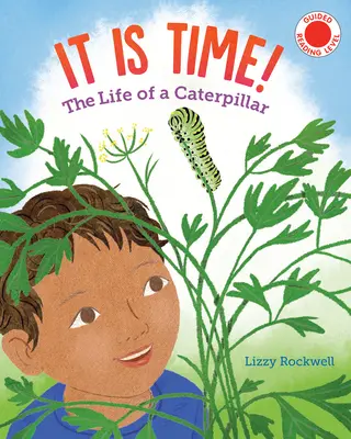 Je čas: Život housenky - It Is Time: The Life of a Caterpillar