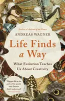 Život si najde cestu - Co nás evoluce učí o tvořivosti - Life Finds a Way - What Evolution Teaches Us About Creativity
