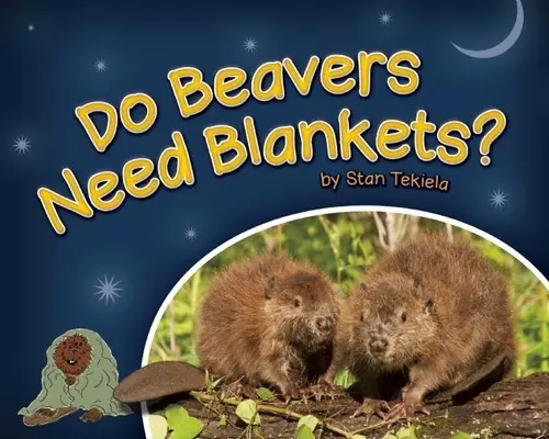 Potřebují bobři deky? - Do Beavers Need Blankets?