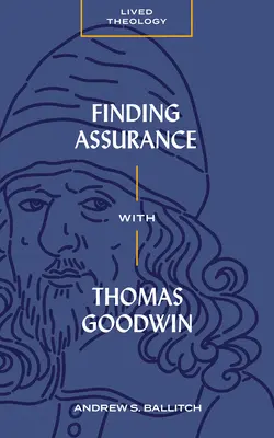 Hledání jistoty s Thomasem Goodwinem - Finding Assurance with Thomas Goodwin