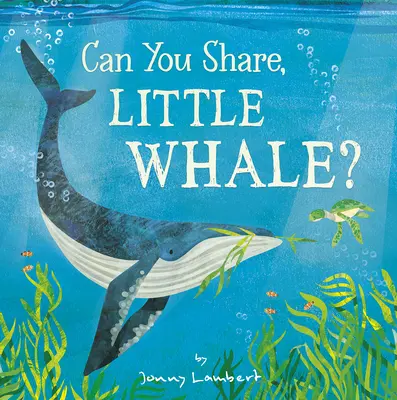 Můžeš se podělit, malá velrybo? - Can You Share, Little Whale?
