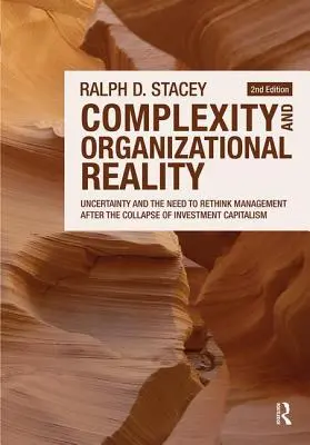 Komplexnost a organizační realita: Nejistota a potřeba přehodnotit řízení po kolapsu investičního kapitalismu - Complexity and Organizational Reality: Uncertainty and the Need to Rethink Management After the Collapse of Investment Capitalism