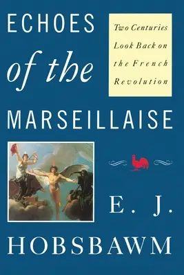 Ozvěny Marseillaisy: Dvě století ohlédnutí za Francouzskou revolucí - Echoes of the Marseillaise: Two Centuries Look Back on the French Revolution