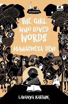 Dívka, která milovala slova: Mahášweta Déví - The Girl Who Loved Words: Mahashweta Devi