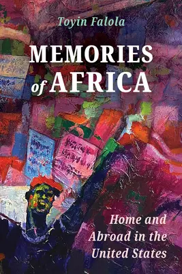 Vzpomínky na Afriku: doma a v zahraničí ve Spojených státech - Memories of Africa: Home and Abroad in the United States