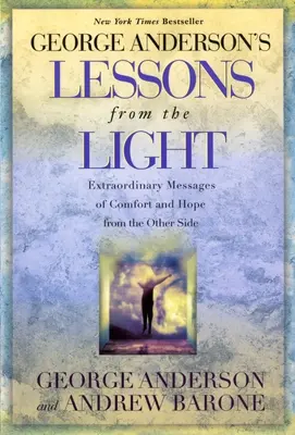 Lekce ze světla: Neobyčejná poselství útěchy a naděje z druhé strany - Lessons from the Light: Extraordinary Messages of Comfort and Hope from the Other Side