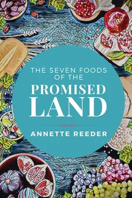 Sedm potravin země zaslíbené - The Seven Foods of the Promised Land