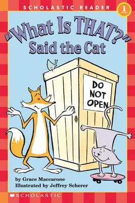 Co to je? Said the Cat (Scholastic Reader, Level 1) - What Is That? Said the Cat (Scholastic Reader, Level 1)