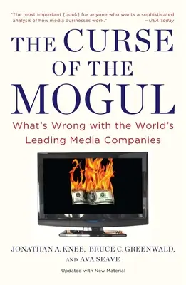Prokletí magnátů: Co je špatně s předními světovými mediálními společnostmi - The Curse of the Mogul: What's Wrong with the World's Leading Media Companies